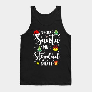 Dear Santa My Stepdad Did It Funny Xmas Gifts Tank Top